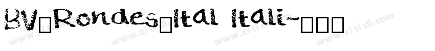BV_Rondes_Ital Itali字体转换